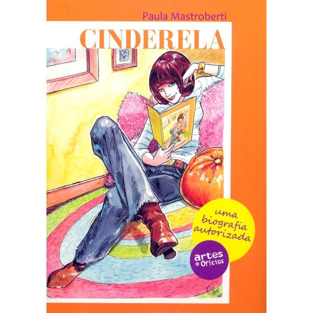 Cinderela - Uma Biografia Autorizada