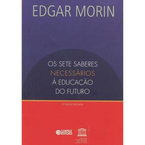 Os Sete Saberes Necessários A Educação Do Futuro