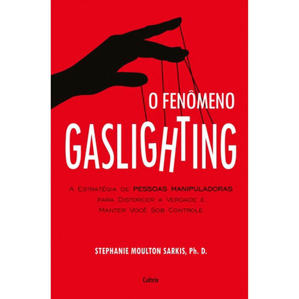 O Fenômeno Gaslighting