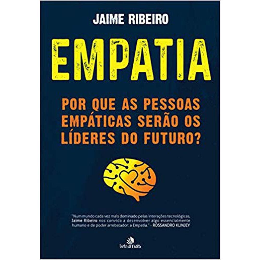 Empatia - Por Que As Pessoas Empáticas Serão Os Lideres Do Futuro?