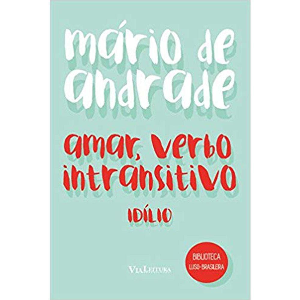 Amar, Verbo Intransitivo - Idílio