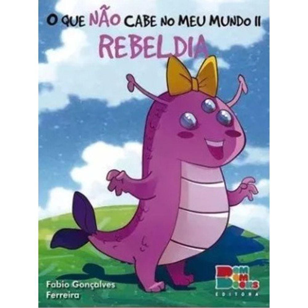 O Que Nao Cabe No Meu Mundo Ii - Rebeldia