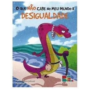 O Que Nao Cabe No Meu Mundo Ii - Desigualdade