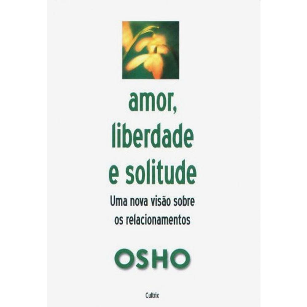 Amor, Liberdade E Solitude