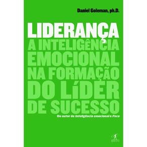 Liderança - A Inteligência Emocional Na Formação Do Líder De Sucesso