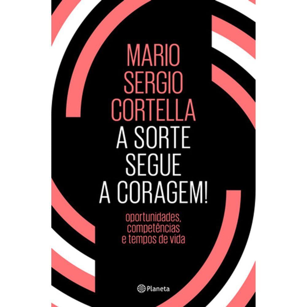 A Sorte Segue A Coragem!