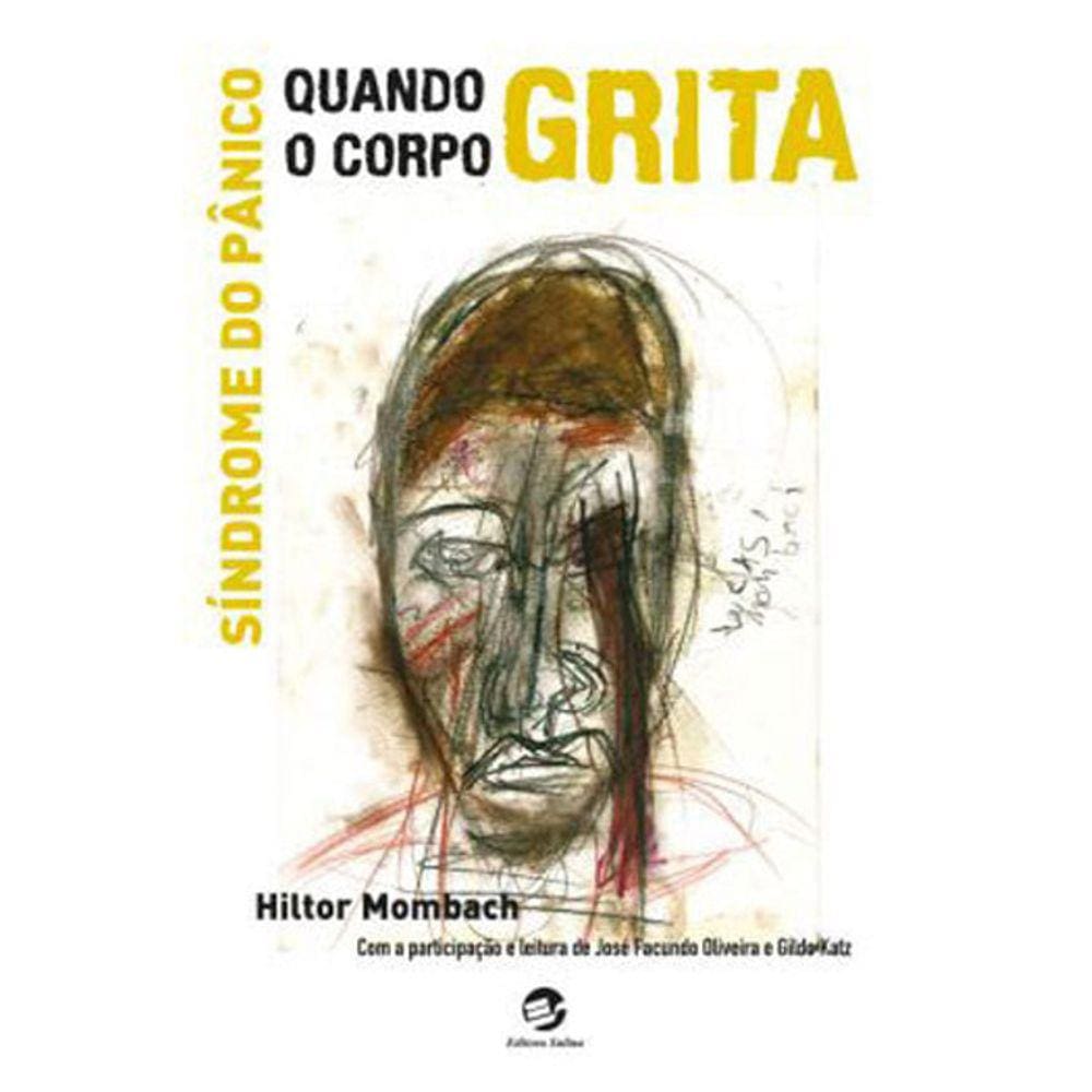 Quando O Corpo Grita - Síndrome Do Pânico
