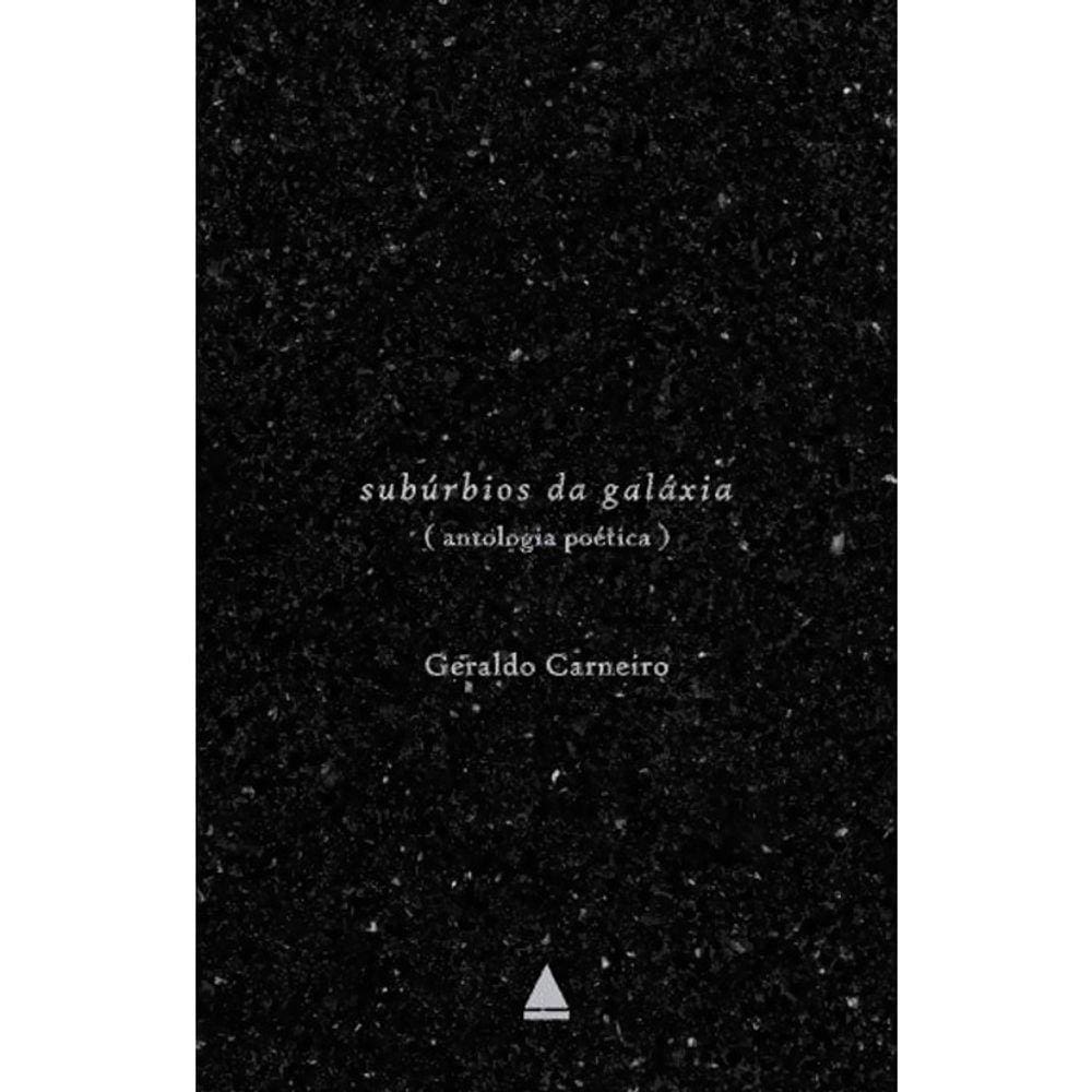 Subúrbios Da Galáxia - (Antologia Poética)