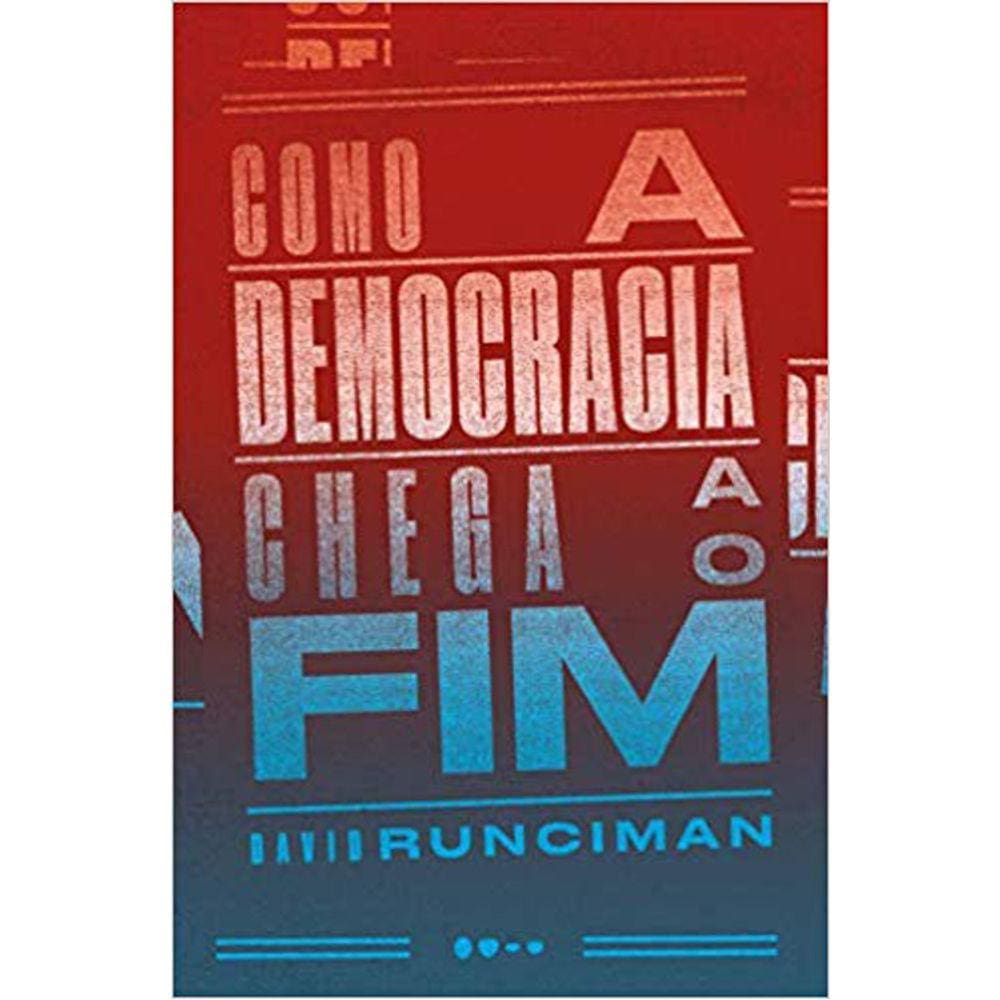 Como A Democracia Chega Ao Fim