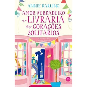 A Livraria Dos Corações Solitários - Vol 02 - Amor Verdadeiro Na Livraria Dos Corações Solitários