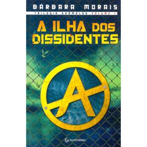 Trilogia Anômalos - Vol 1 - A Ilha Dos Dissidentes