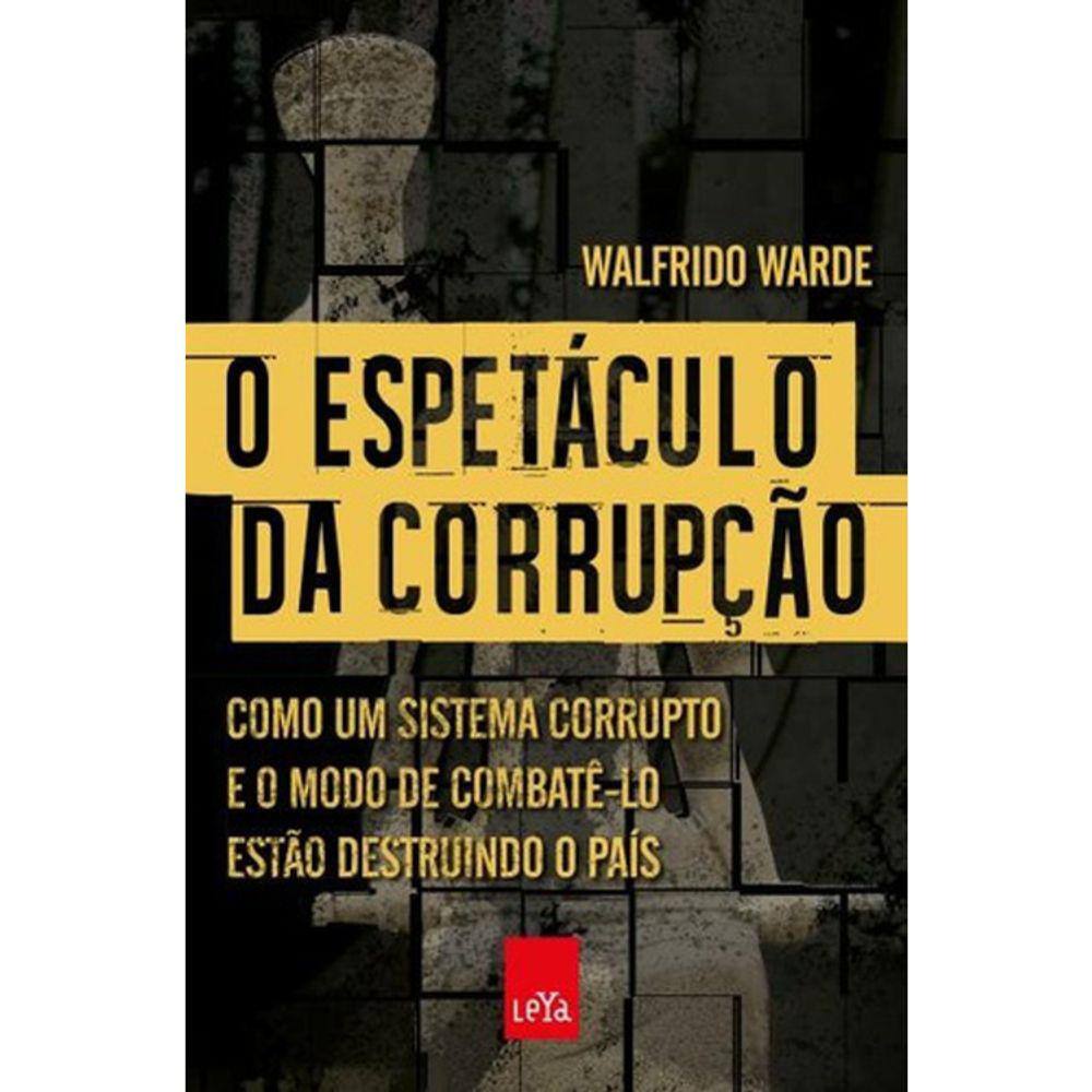 O Espetáculo Da Corrupção