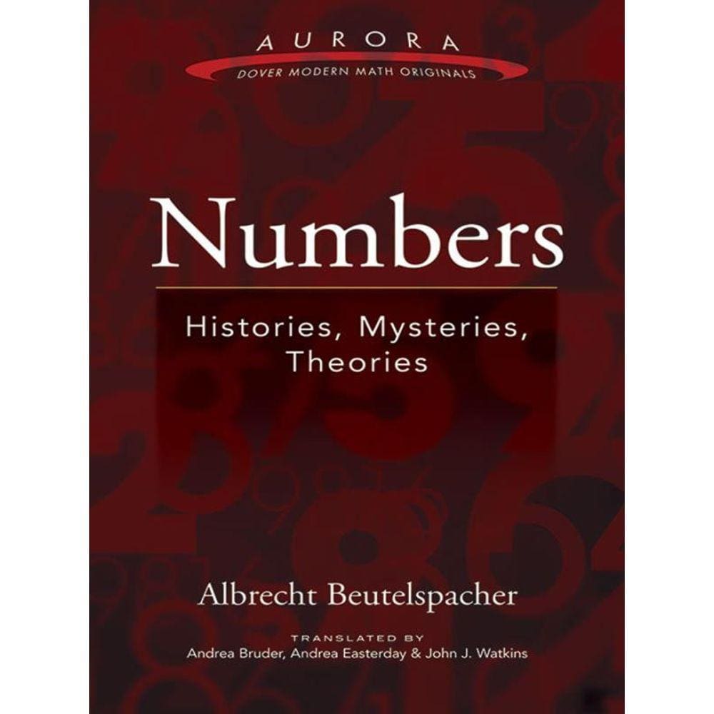 Numbers - Histories, Mysteries, Theories