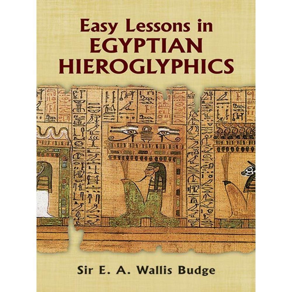 Easy Lessons In Egyptian Hieroglyphics