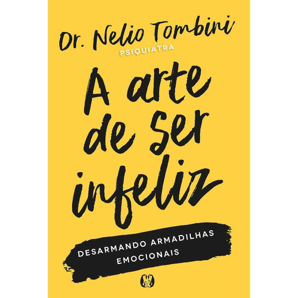 A Arte De Ser Infeliz