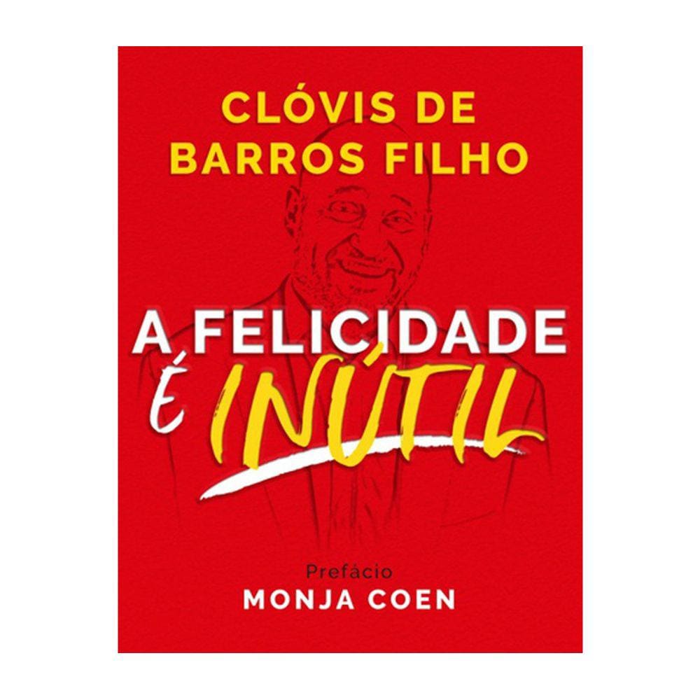 A Felicidade E Inútil