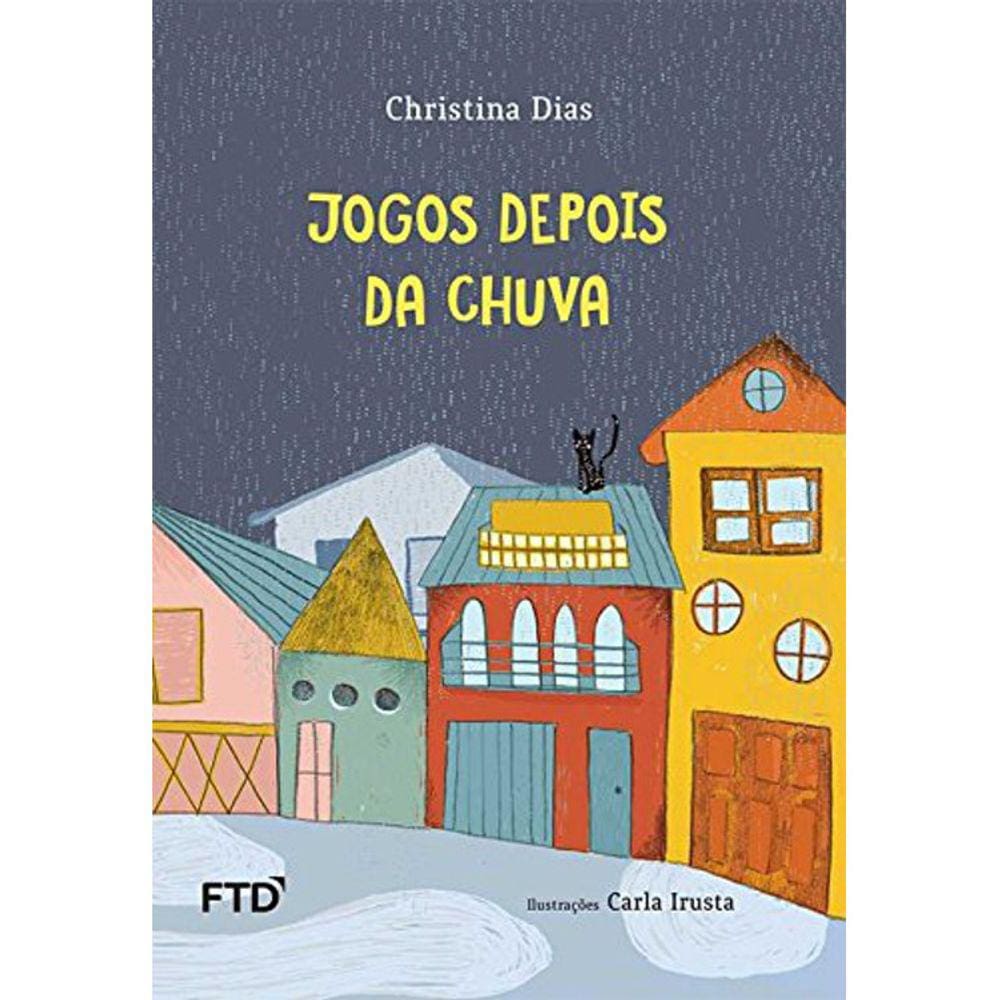 Jogos Depois Da Chuva - Coleção Isto E Aquilo