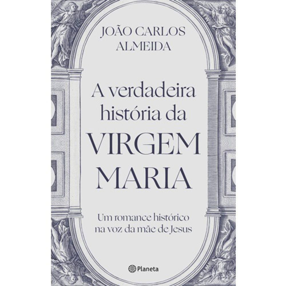 A Verdadeira Historia Da Virgem Maria