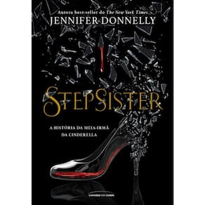 Stepsister - A Historia Da Meia-Irmã Da Cinderella