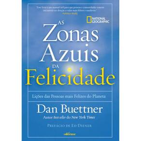 As Zonas Azuis Da Felicidade - Lições Das Pessoas Mais Felizes Do Planeta