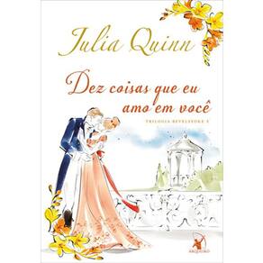 Dez Coisas Que Eu Amo Em Você - Vol 03 - Trilogia Bevelstoke
