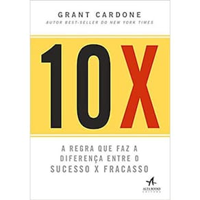 10 X - A Regra Que Faz A Diferença Entre O Sucesso X Fracasso Ed. 7