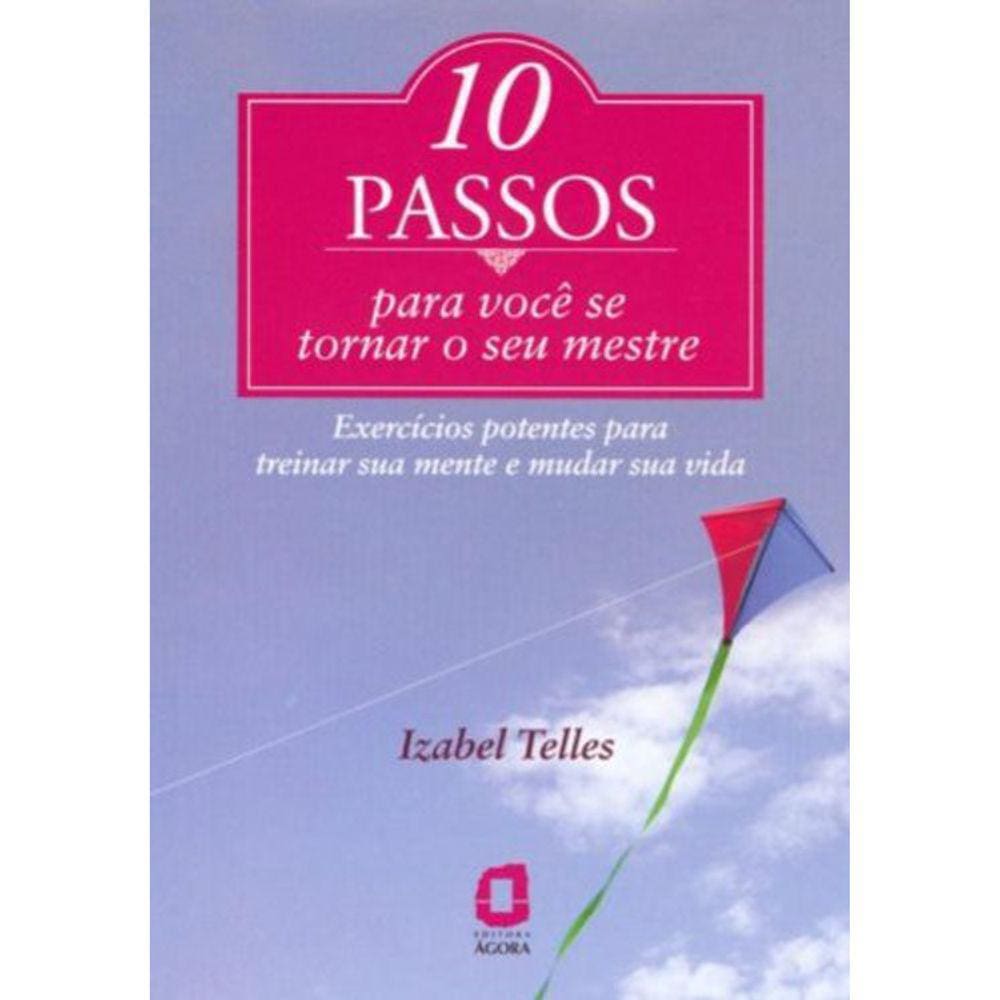 10 Passos Para Você Se Tornar O Seu Mestre