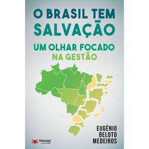 O Brasil Tem Salvação - Um Olhar Focado Na Gestão