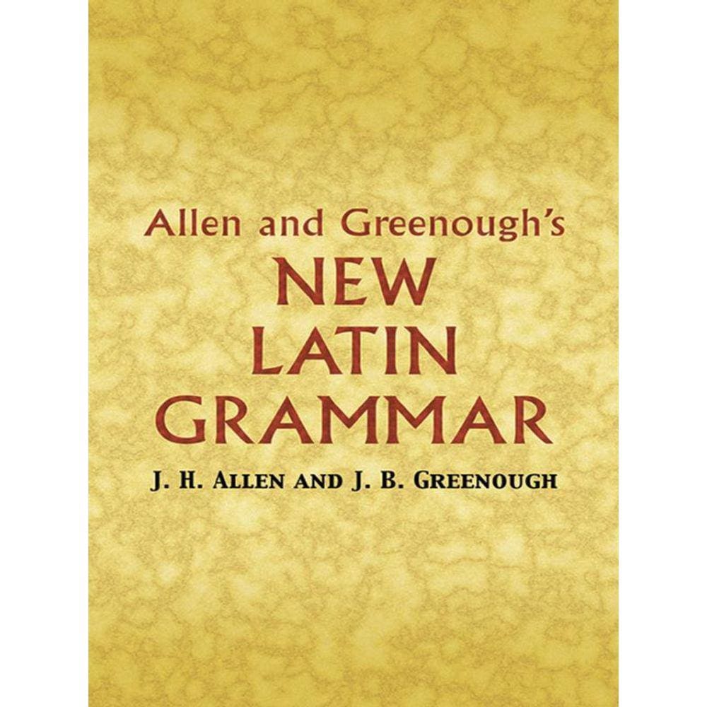 Allen And Greenough`S New Latin Grammar