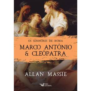Os Senhores De Roma - Marco Antonio E Cleópatra