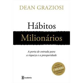 Hábitos Milionários: A Porta De Entrada Para Riqueza E A Prosperidade