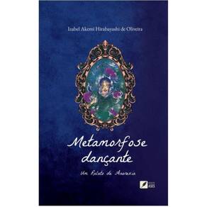 Metamorfose dançante - Um relato de anorexia