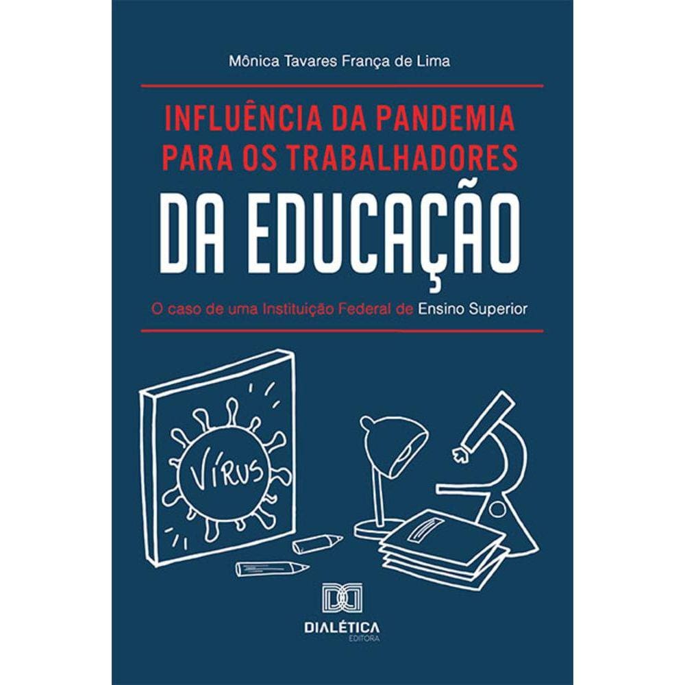 Influência da pandemia para os trabalhadores da educação - O caso de uma Instituição Federal de Ensino Superior