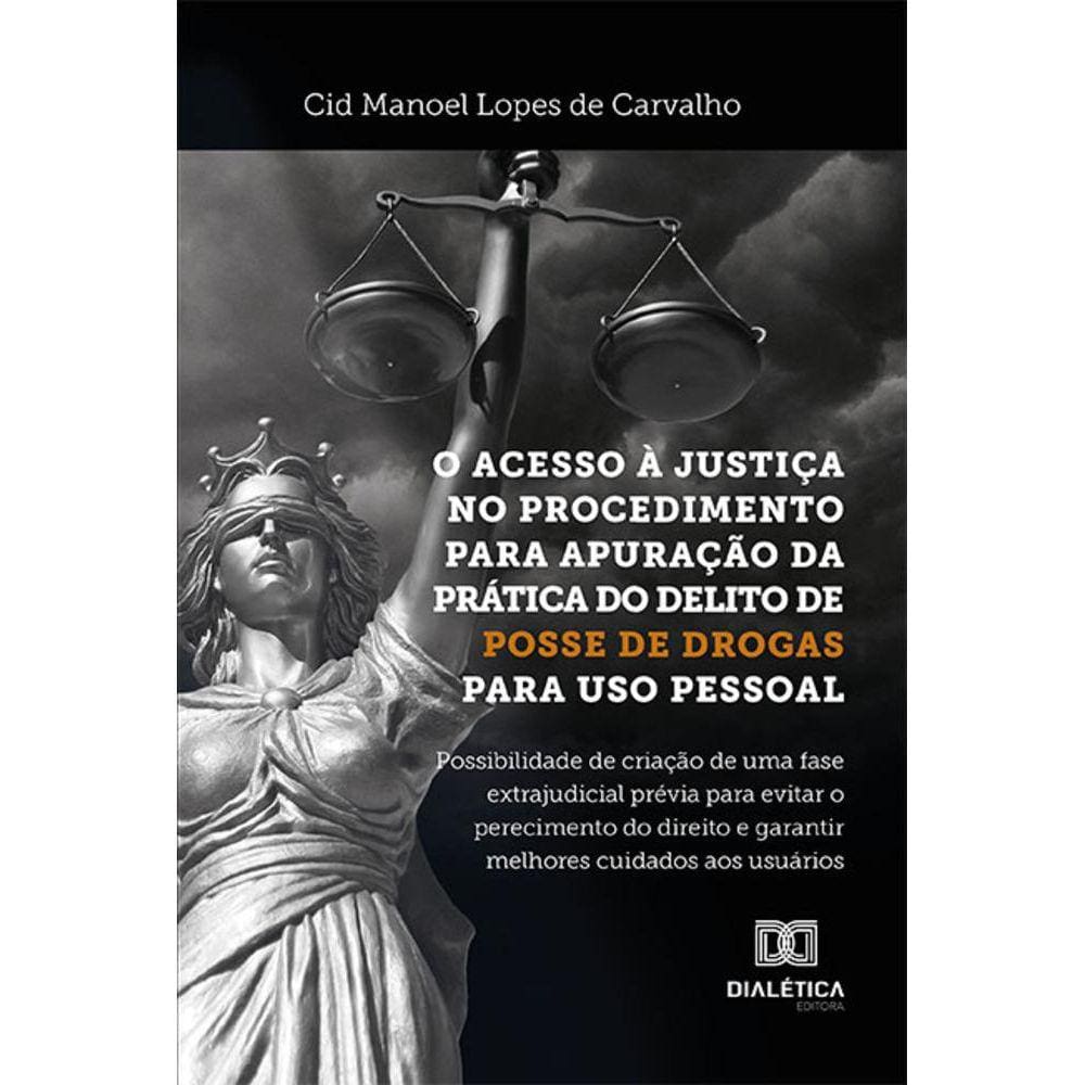 O acesso à justiça no procedimento para apuração da prática do delito de posse de drogas para uso pessoal - Possibilidade de criação de uma fase extra