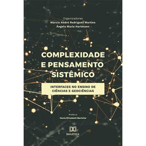Complexidade e Pensamento Sistêmico - Interfaces no ensino de Ciências e Geociências