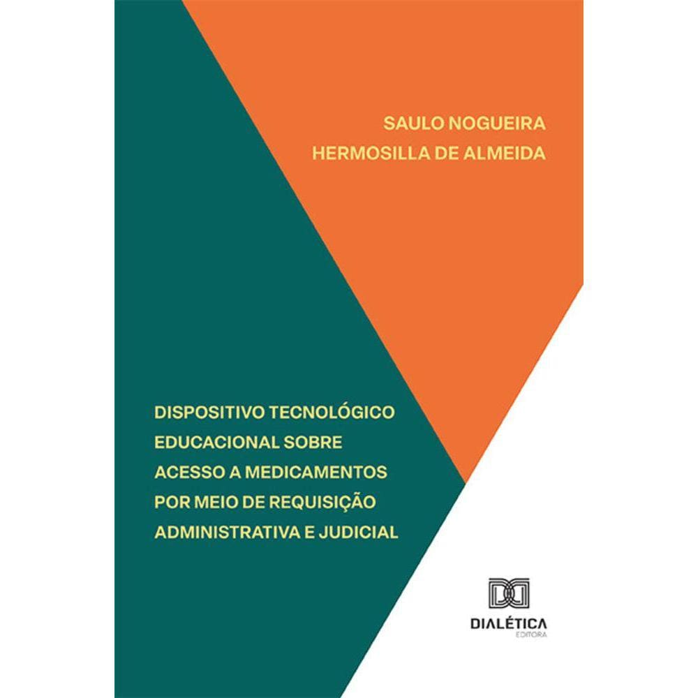 Dispositivo tecnológico educacional sobre acesso a medicamentos por meio de requisição administrativa e judicial
