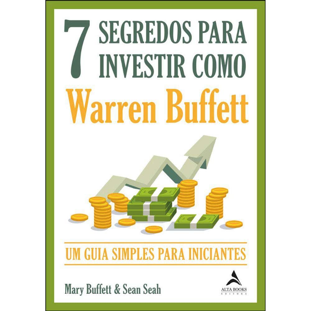 7 Segredos Para Investir Como Warren Buffett