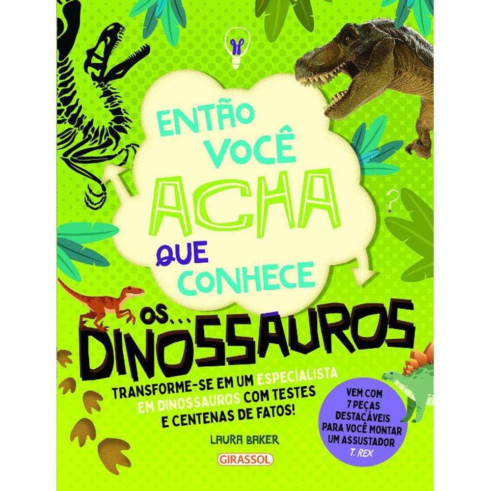 Então Você Acha Que Conhece - Os... Dinossauros