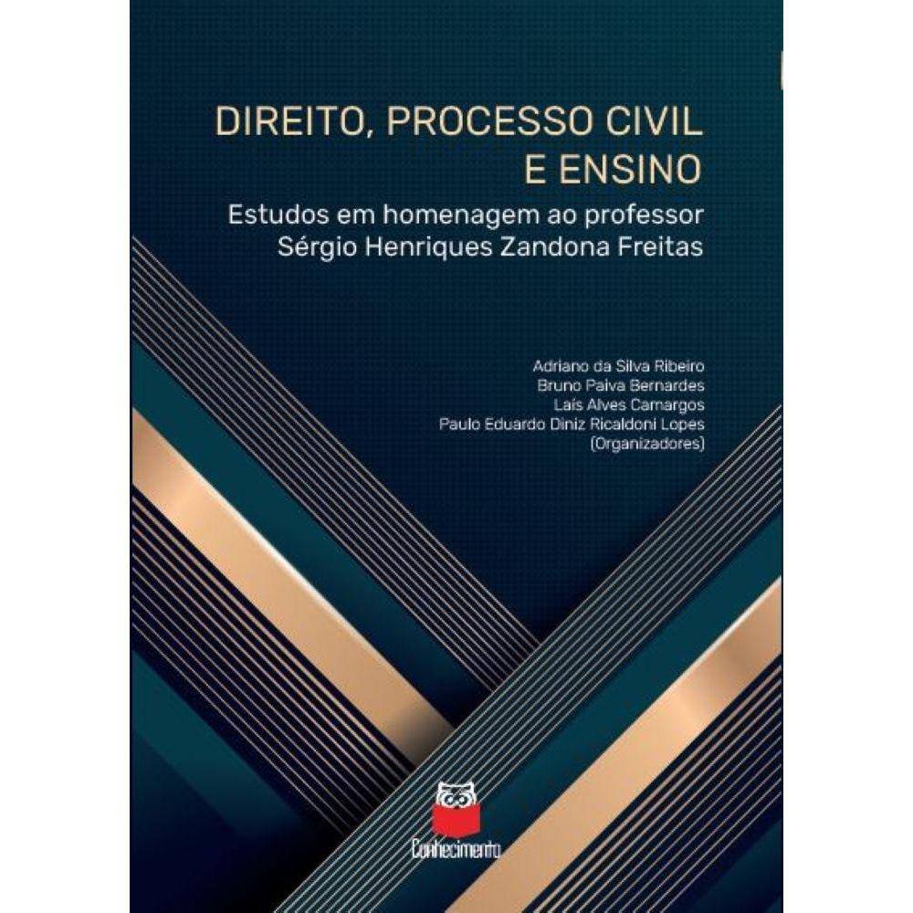 Direito, Processo Civil e Ensino - Estudos em homenagem ao professor Sérgio Henriques Zandona Freitas