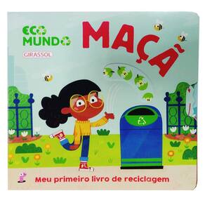 Ecomundo - Maça: Meu Primeiro Livro De Reciclagem