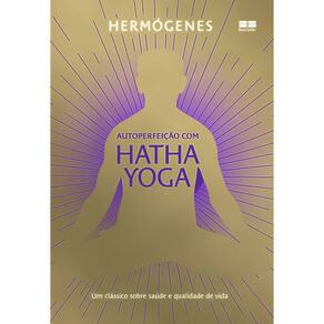 Autoperfeição Com Hatha Yoga (Edição Especial)