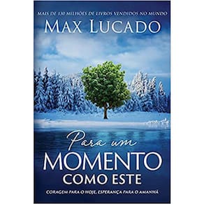Para Um Momento Como Este - Coragem Para Hoje, Esperança Para O Amanhã