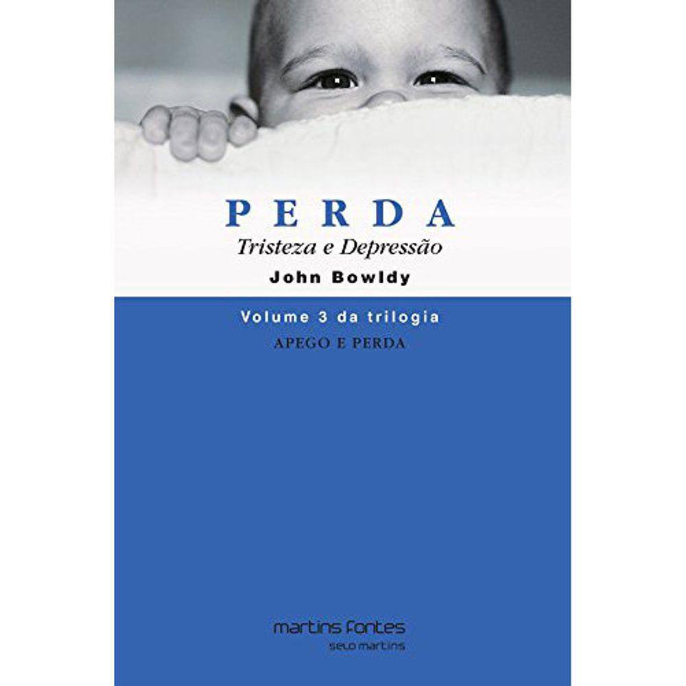 Apego E Perda - Vol 03 - Perda - Tristeza E Depressão Ed. 3