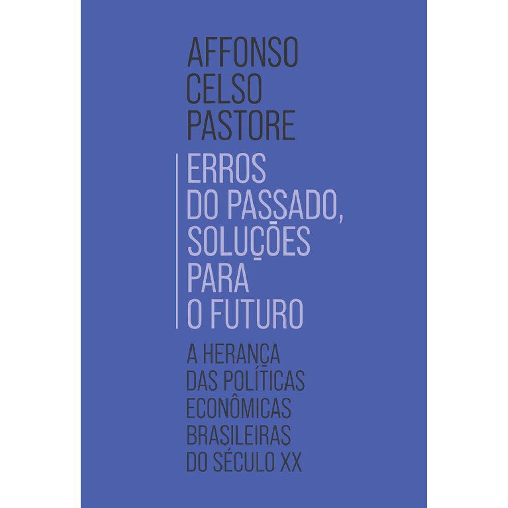 Erros Do Passado Soluções Para O Futuro