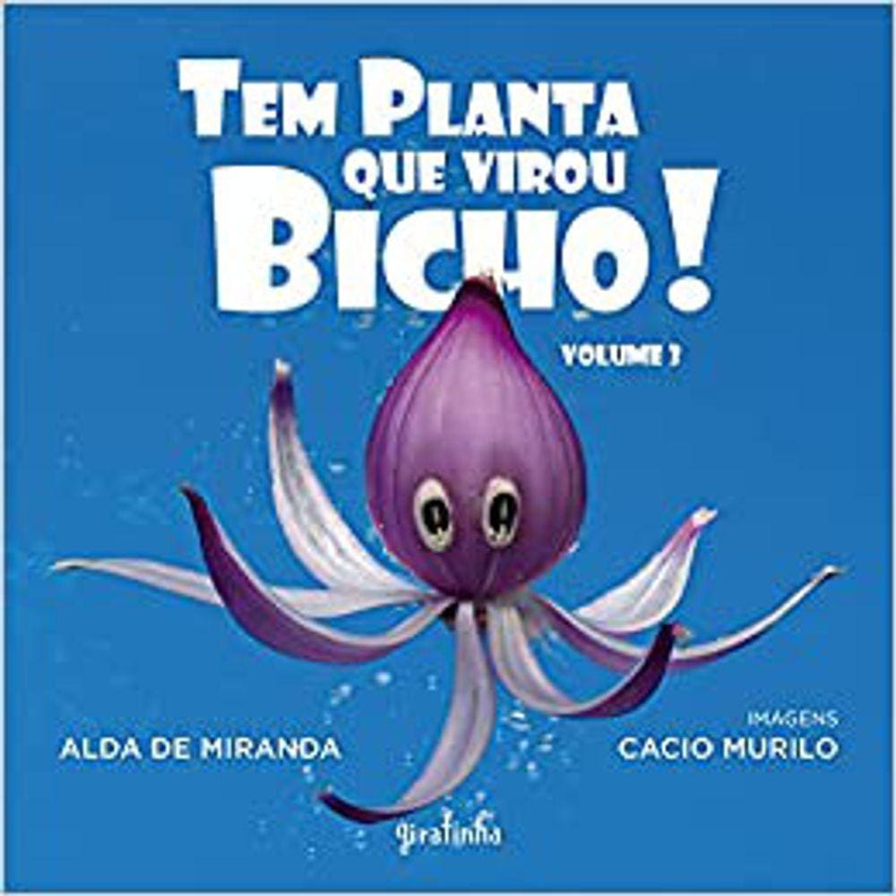 Tem Planta Que Virou Bicho - Vol.03