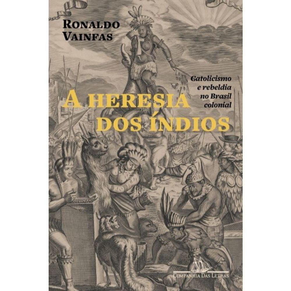 A Heresia Dos Índios