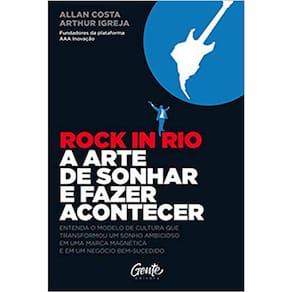 Rock In Rio - A Arte De Sonhar E Fazer Acontecer
