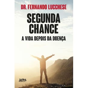 Segunda Chance - A Vida Depois Da Doença