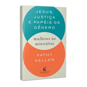 Jesus, Justiça E Papeis De Gênero - Mulheres No Ministério