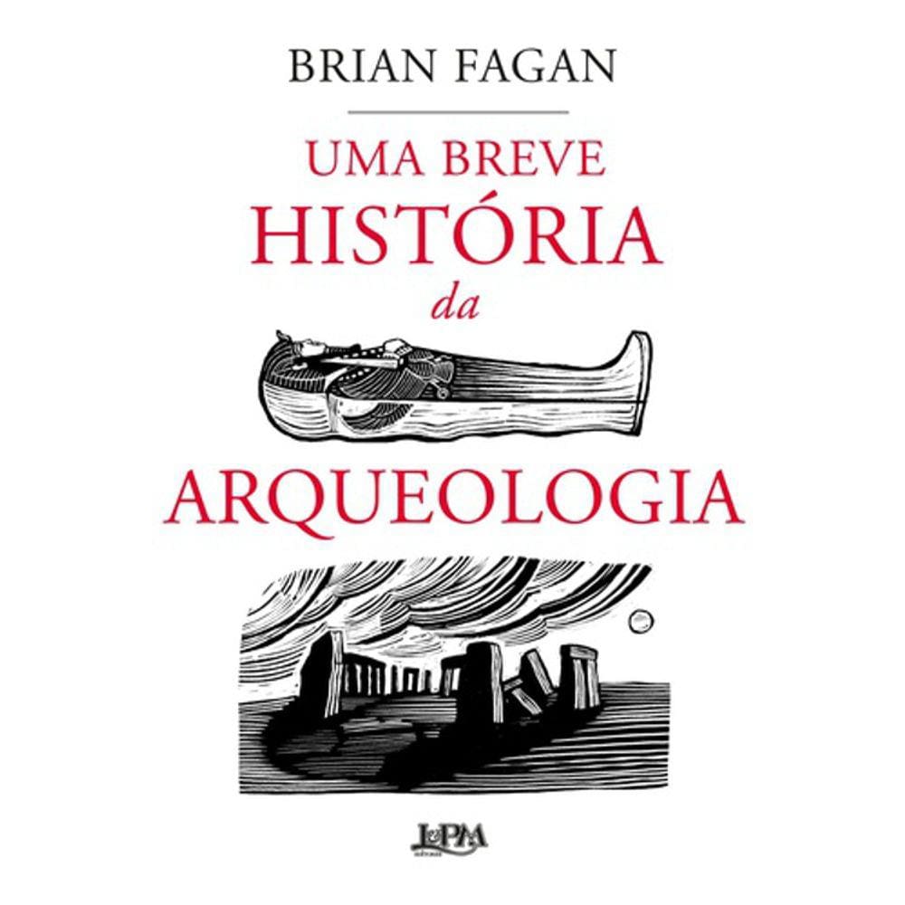 Uma Breve Historia Da Arqueologia